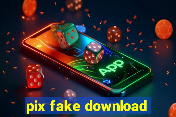 pix fake download